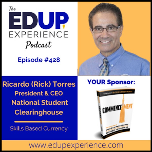 428: Skills Based Currency - with Ricardo (Rick) Torres, President & CEO of the National Student Clearinghouse Image