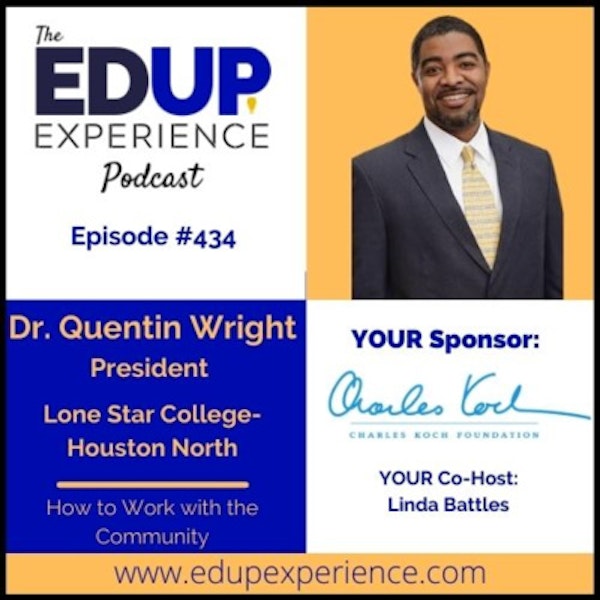 434: How to Work with the Community - with Dr. Quentin Wright, President of Lone Star College-Houston North