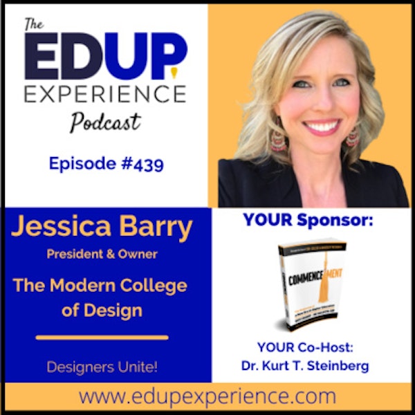 439: Designers Unite! - with Jessica Barry, President & Owner of The Modern College of Design