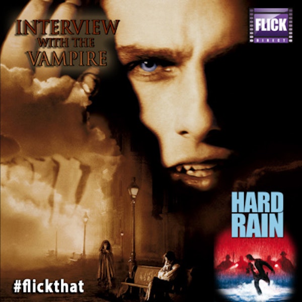 FlickThat Takes on Interview With The Vampire and Hard Rain Image
