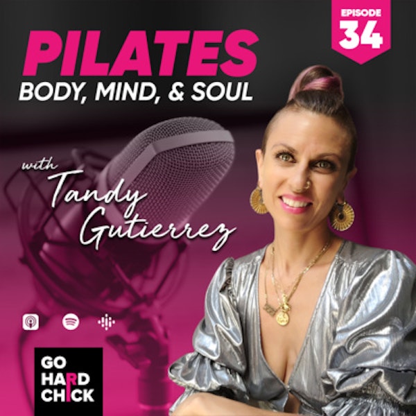 Pilates: Body, Mind & Soul with Tandy Gutierrez
