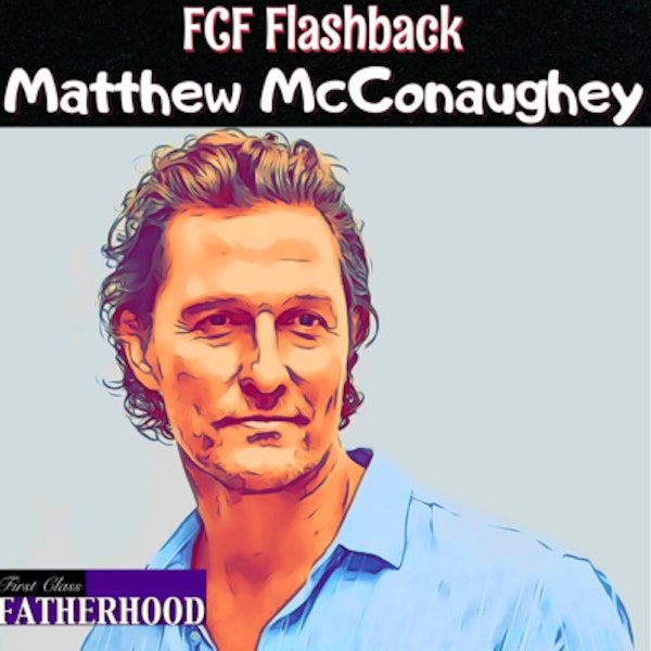 Matthew McConaughey • FCF Flashback