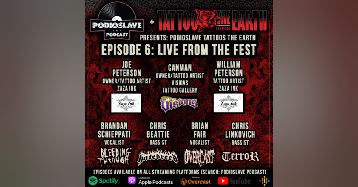 Podioslave Tattoos the Earth: LIVE From the Fest! (Chris Beattie/Hatebreed, Brandan Schieppati/Bleeding Through, and more)