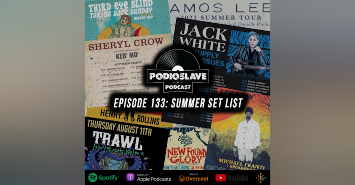 Ep 133: Summer Set List (Jack White, Sheryl Crow, Third Eye Blind, and more)