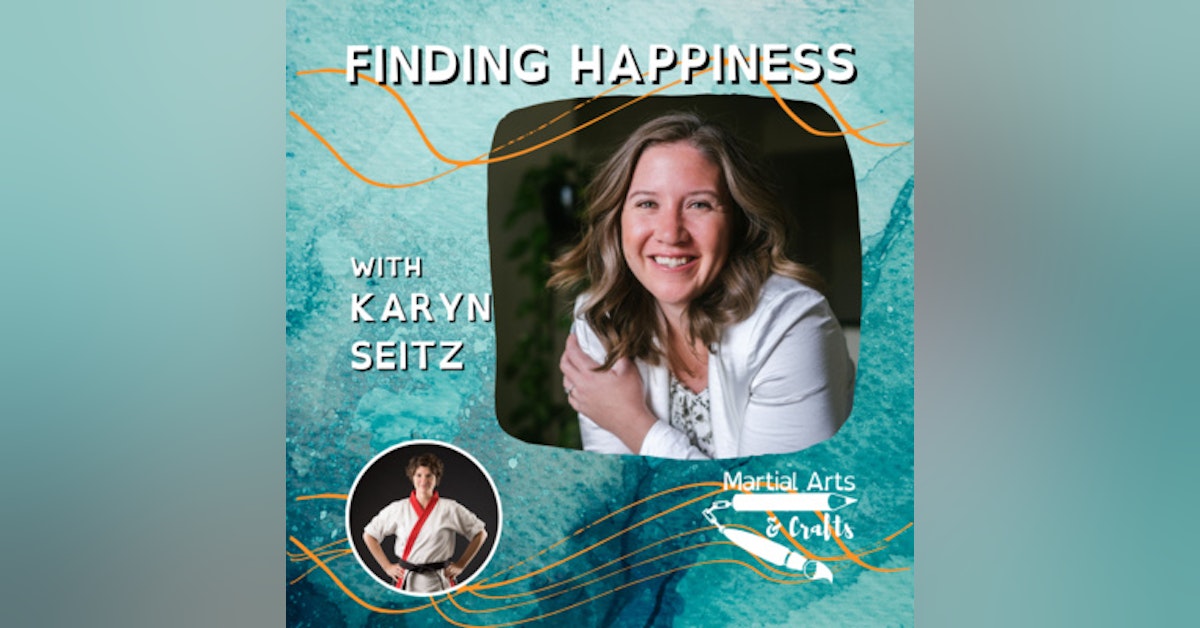 Finding Happiness with Karyn Seitz