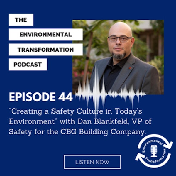 “Creating a Safety Culture in Today’s Environment” with Dan Blankfeld, VP of Safety for the CBG Building Company. Image