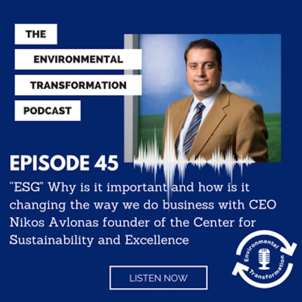 “ESG” Why is it important and how is it changing the way we do business with CEO Nikos Avlonas founder of the Center for Sustainability and Excellence. Image