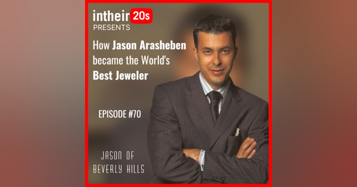 #70 - Jason of Beverly Hills - World's Best Jeweler