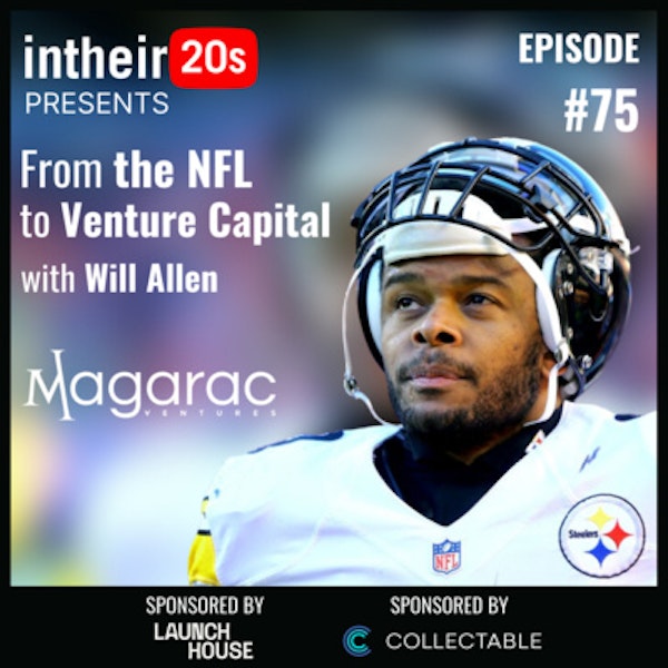 #75 - Will Allen - NFL Veteran and Co-Founder of Magarac Venture Partners Image