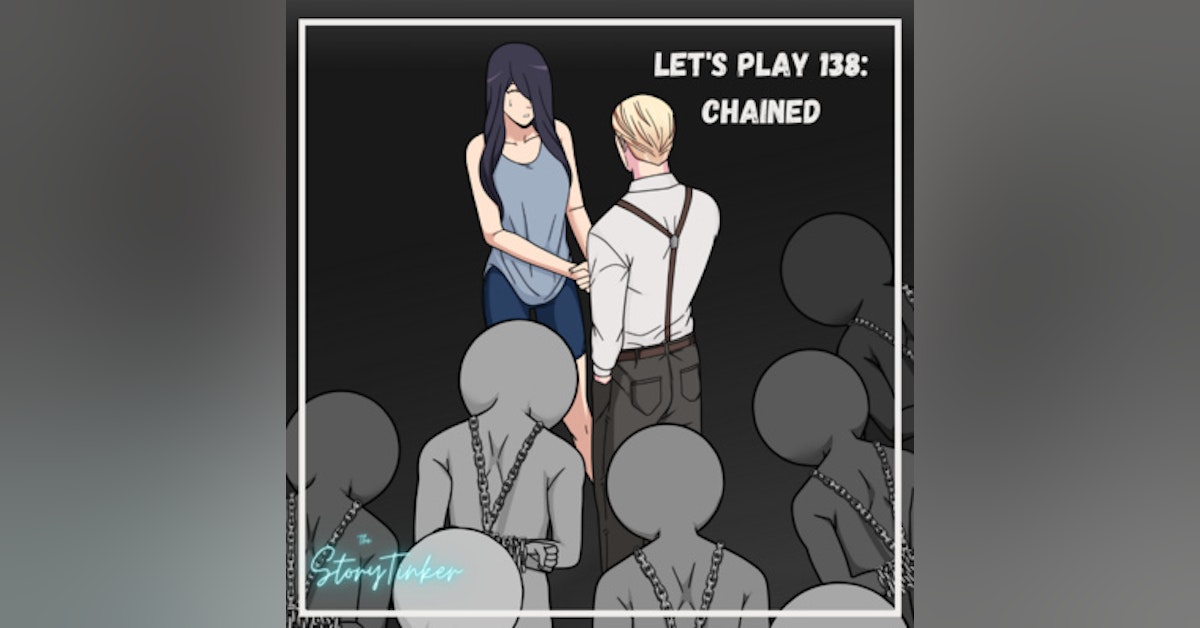Let's Play 138: Chained (with Patty and Shirin)