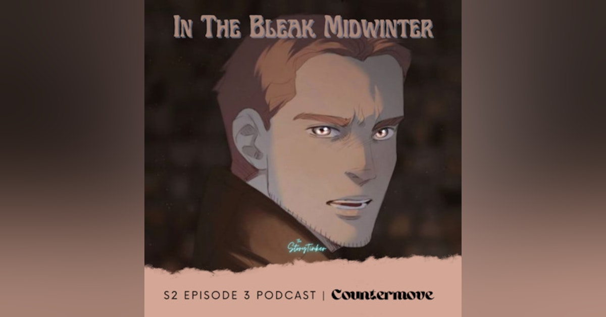 In the Bleak Midwinter S2 Episode 3 Live Reading and Analysis: Countermove (with Bundin)