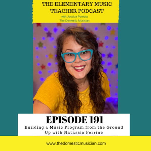 191- Building a Music Program from the Ground Up with Natassia Perrine Image