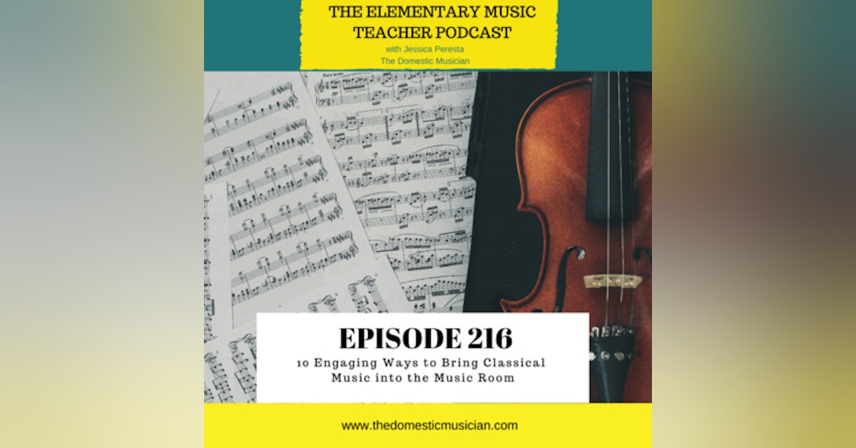 216- 10 Engaging Ways to Bring Classical Music into the Music Room