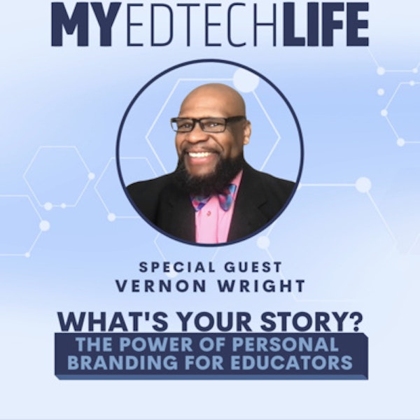 Episode 104: What’s Your Story? The Power of Personal Branding for Educators. Image