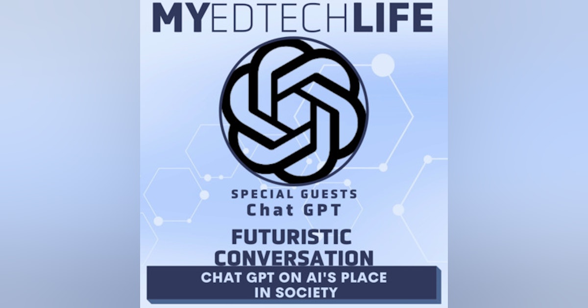 Episode 166: Futuristic Conversation: Chat GPT on AI's Place in Society