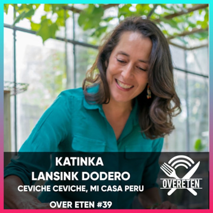 Katinka Lansink Dodero, Ceviche Ceviche - Over Eten #39