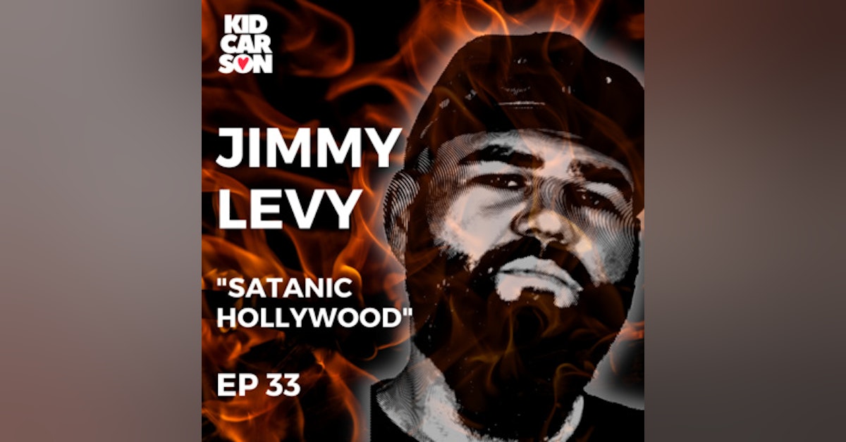 33 - Jimmy Levy - Satanic Hollywood & Finding God