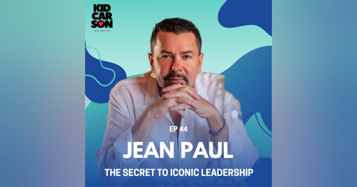 44 - Jean Paul - The Secret to Iconic Leadership