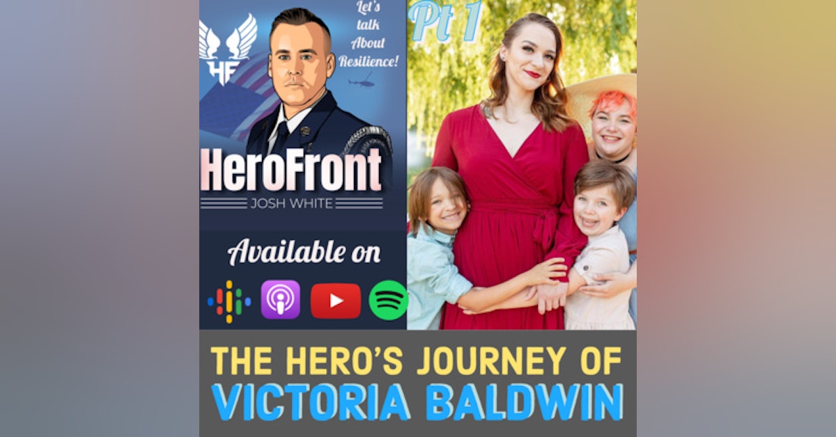 Victoria Baldwin - Tragedy, Trauma, and Adversity: One Woman's Story of Resilience - Ep 30: Pt 1