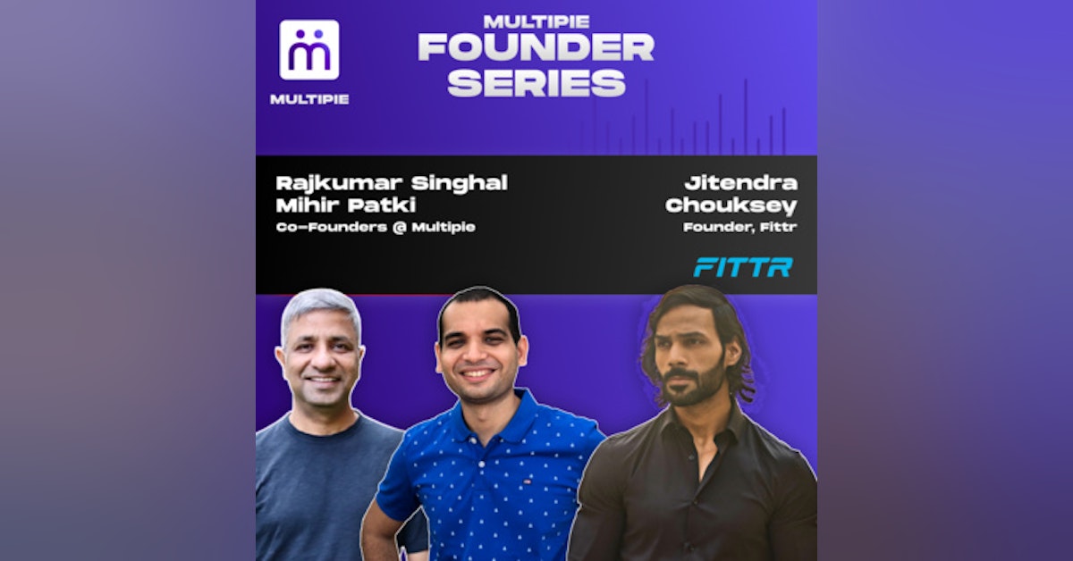 Jitendra Chouksey - Founder and CEO, Fittr