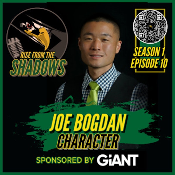 Rise From The Shadows | S1E10: Character with Joe Bogdan Image