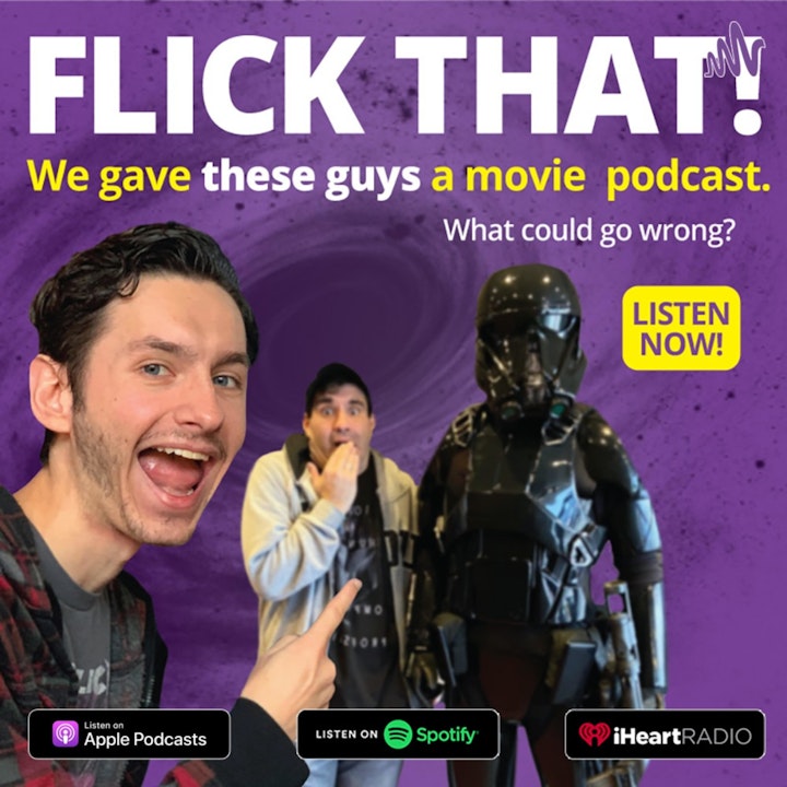 FlickThat Movie Podcast, A Discussion About Movies and TV