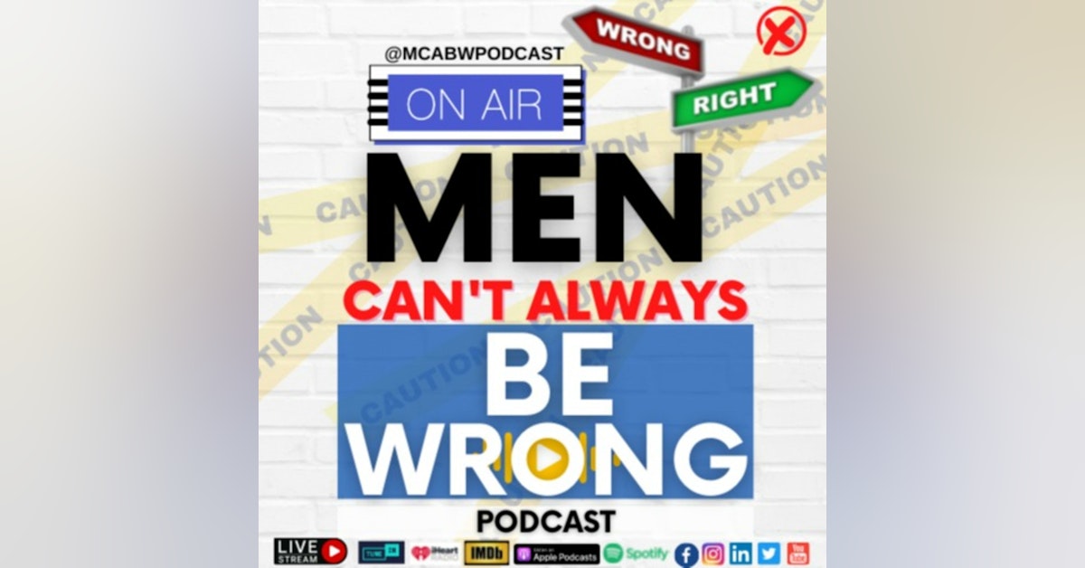 MCABW Podcast and Real King David Collab - Why Men Leave