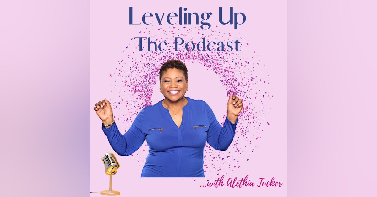 Leveling Up: The Podcast with Alethia Tucker Newsletter Signup