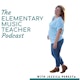 The Elementary Music Teacher Podcast Album Art