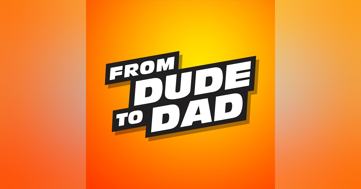 FROM DUDE TO DAD Newsletter Signup