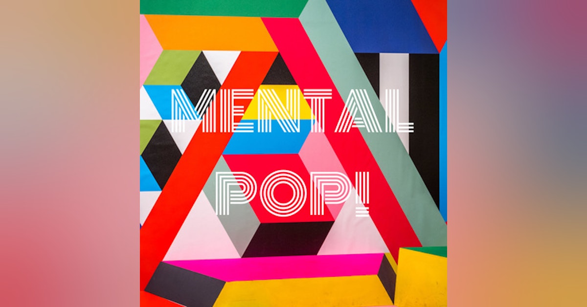 Mental Pop! 1st episode spectacular