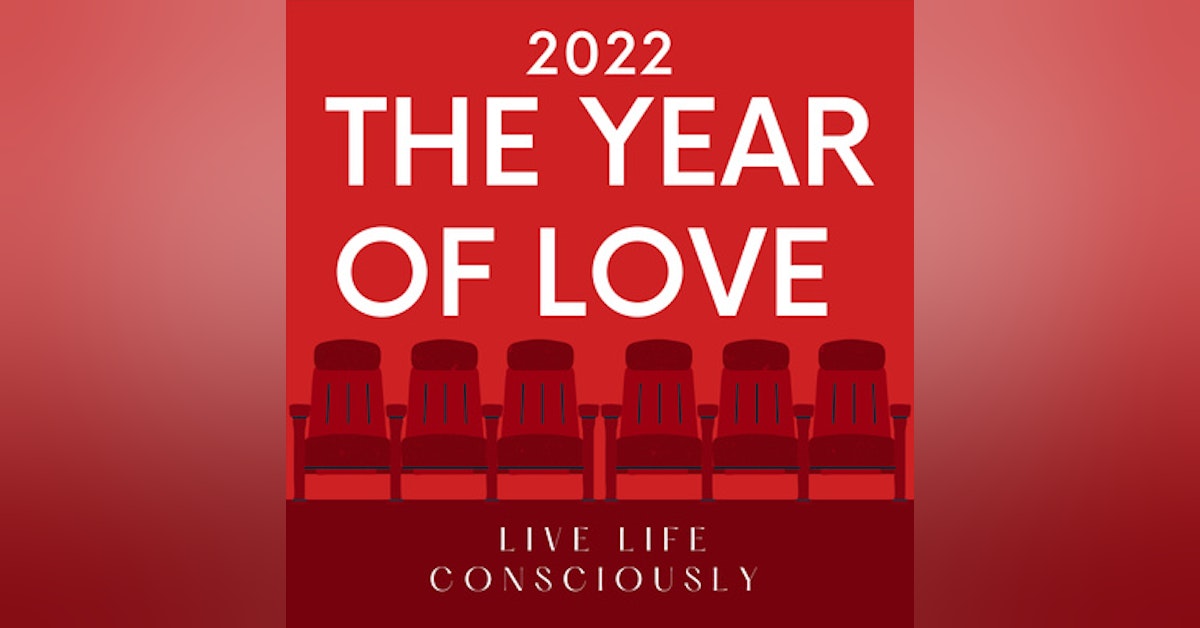 Episode 1: The Year of Love: Why is 2022 the Year of Love?