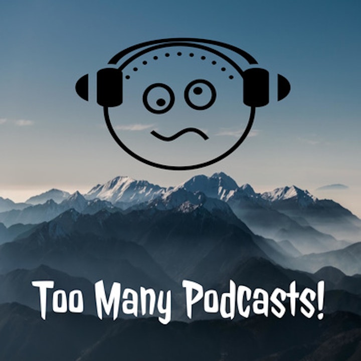 It's the "Too Many Podcasts!" Season 7 After-Hours Nightcap !