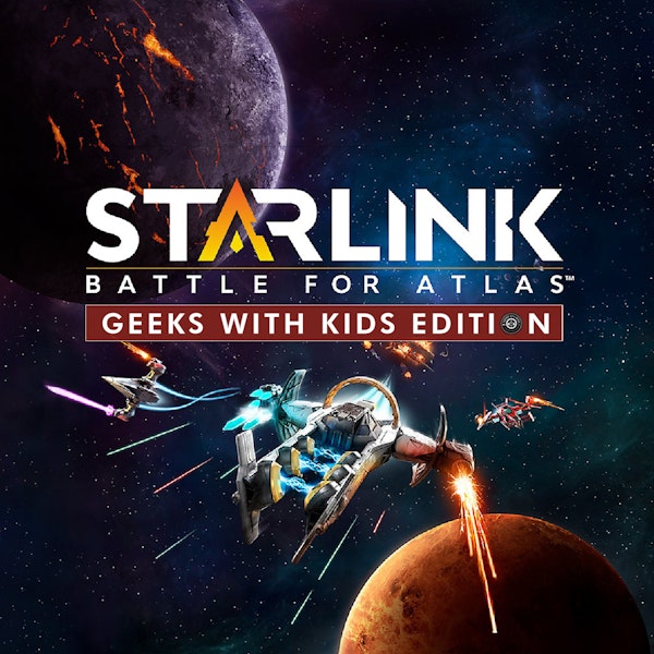 Episode 97: The Geeks Play Starlink Image