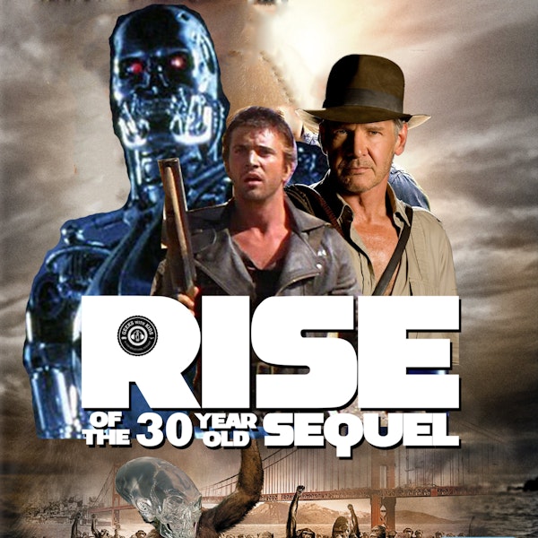Episode 95: Rise of 30 Year-Old Sequel! Image