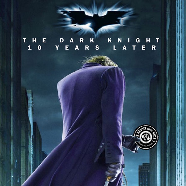 Episode 92: The Dark Knight, 10 Years Later Image