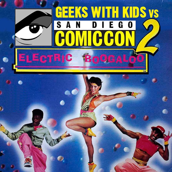 Episode 91: SDCC Part 2 - Electric Boogaloo Image