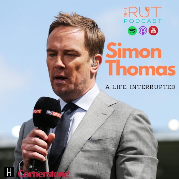 Simon Thomas, Sky Sports Presenter and Podcaster: A Life, Interrupted