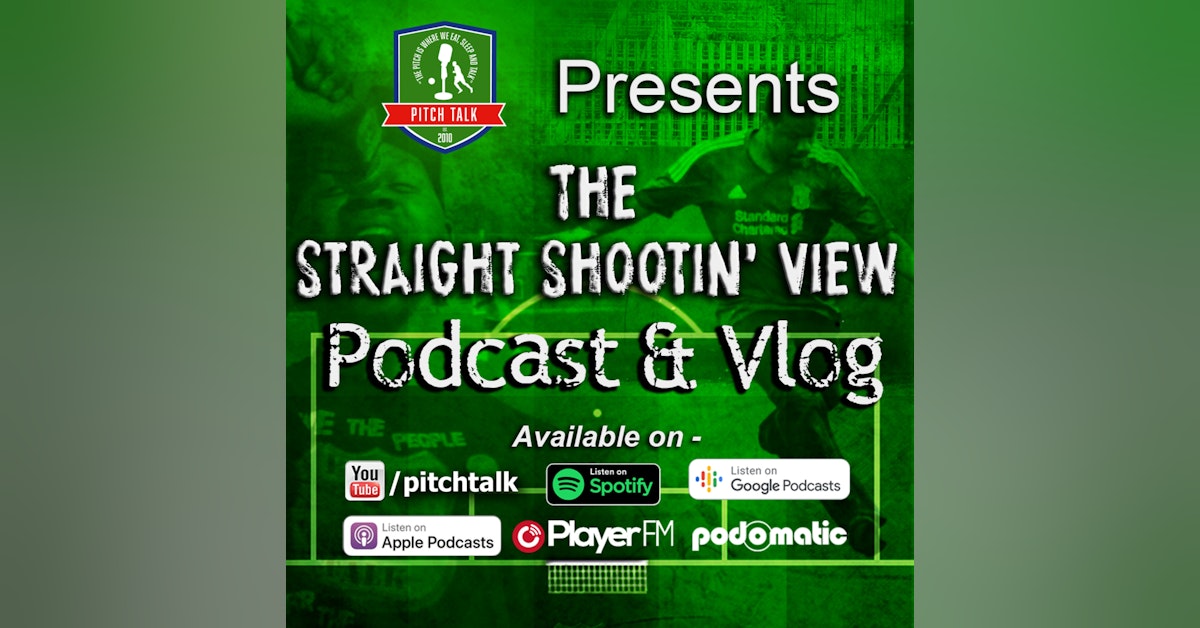 Episode 97: The Straight Shootin' View Episode 53 - Michail Antonio and players choosing countries