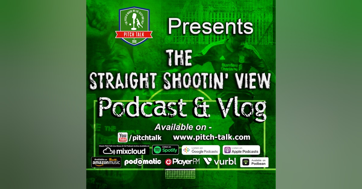 Episode 135: The Straight Shootin' View Episode 77 - Brazil v Argentina & FIFAs Covid Clownshow