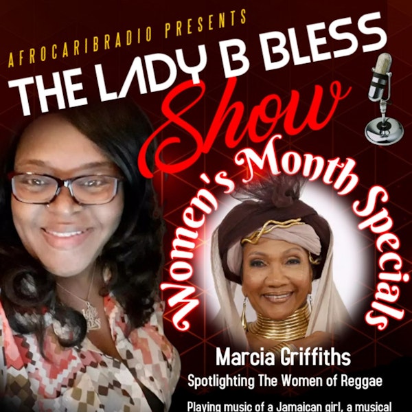 The Lady B Bless Show (Marcia Griffiths - Queen of Reggae) Women's Month Specials 20/21 Image