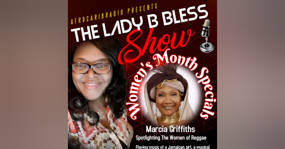 The Lady B Bless Show (Marcia Griffiths - Queen of Reggae) Women's Month Specials 20/21