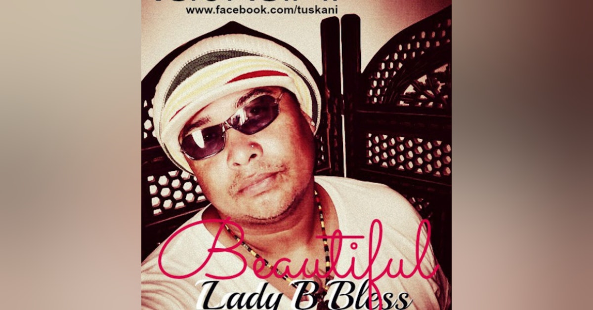 Lady B Bless "Beautiful" - Tuskani