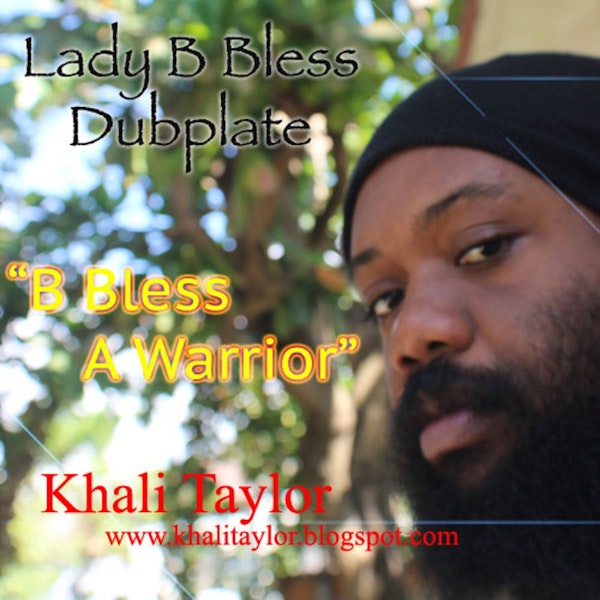 B Bless A Warrior Dub - Khali Taylor Image