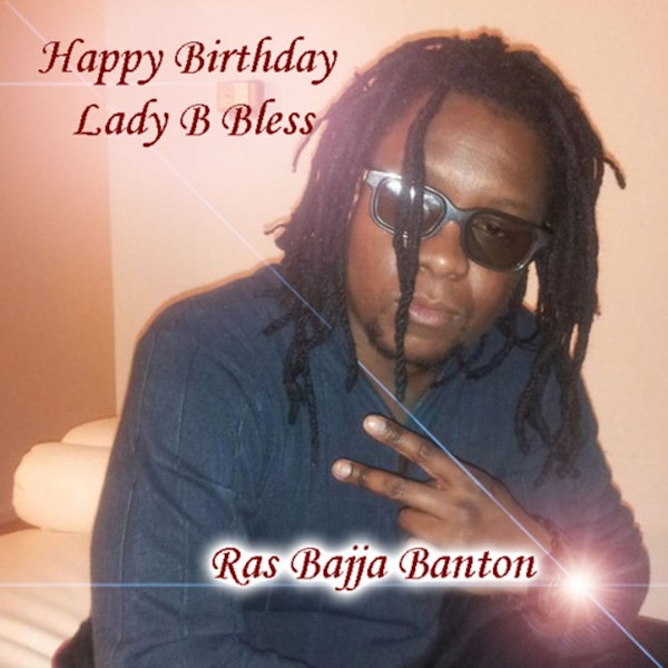Happy Birthday Lady B Bless (January 20) - Ras Bajja Banton Image