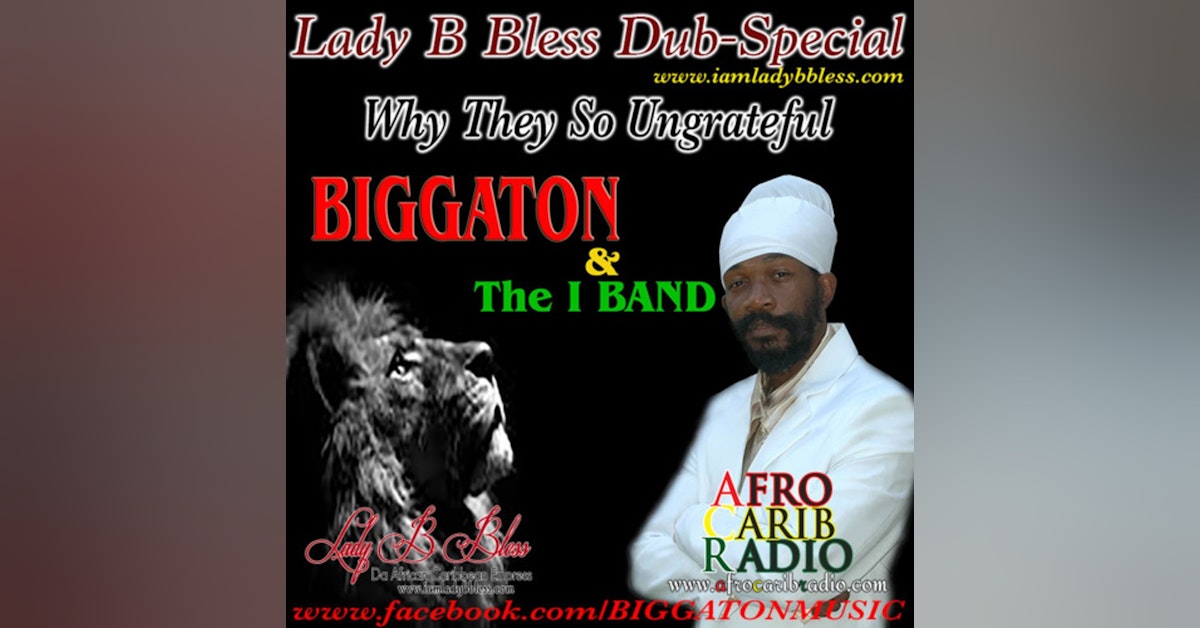 Biggaton - Lady B Bless Why They So Ungrateful
