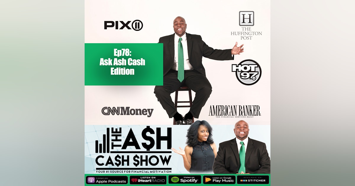 Ep78 - Ask Ash Cash Edition
