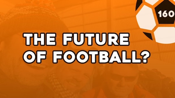 #160 – The future of football? Image