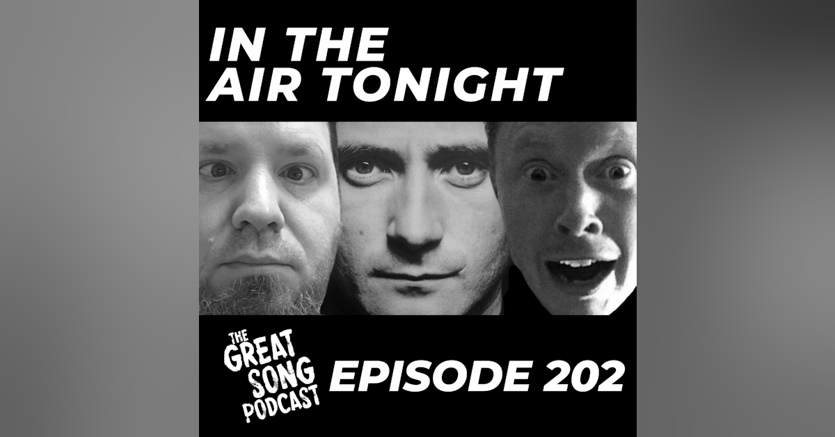 In The Air Tonight (Phil Collins) - Episode 202