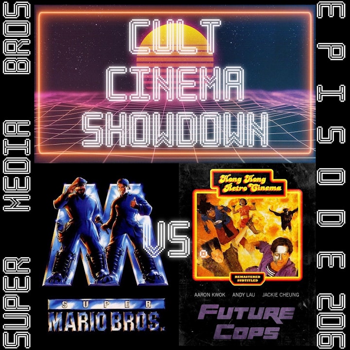 Cult Cinema Showdown 90: Super Mario Bros. vs Future Cops (Ep. 206)